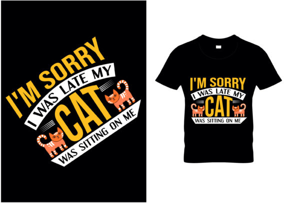 I'm Sorry I Was Late My Cat Was Sitting